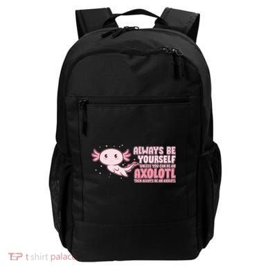 Funny Cute Always Be An Axolotl Backpack