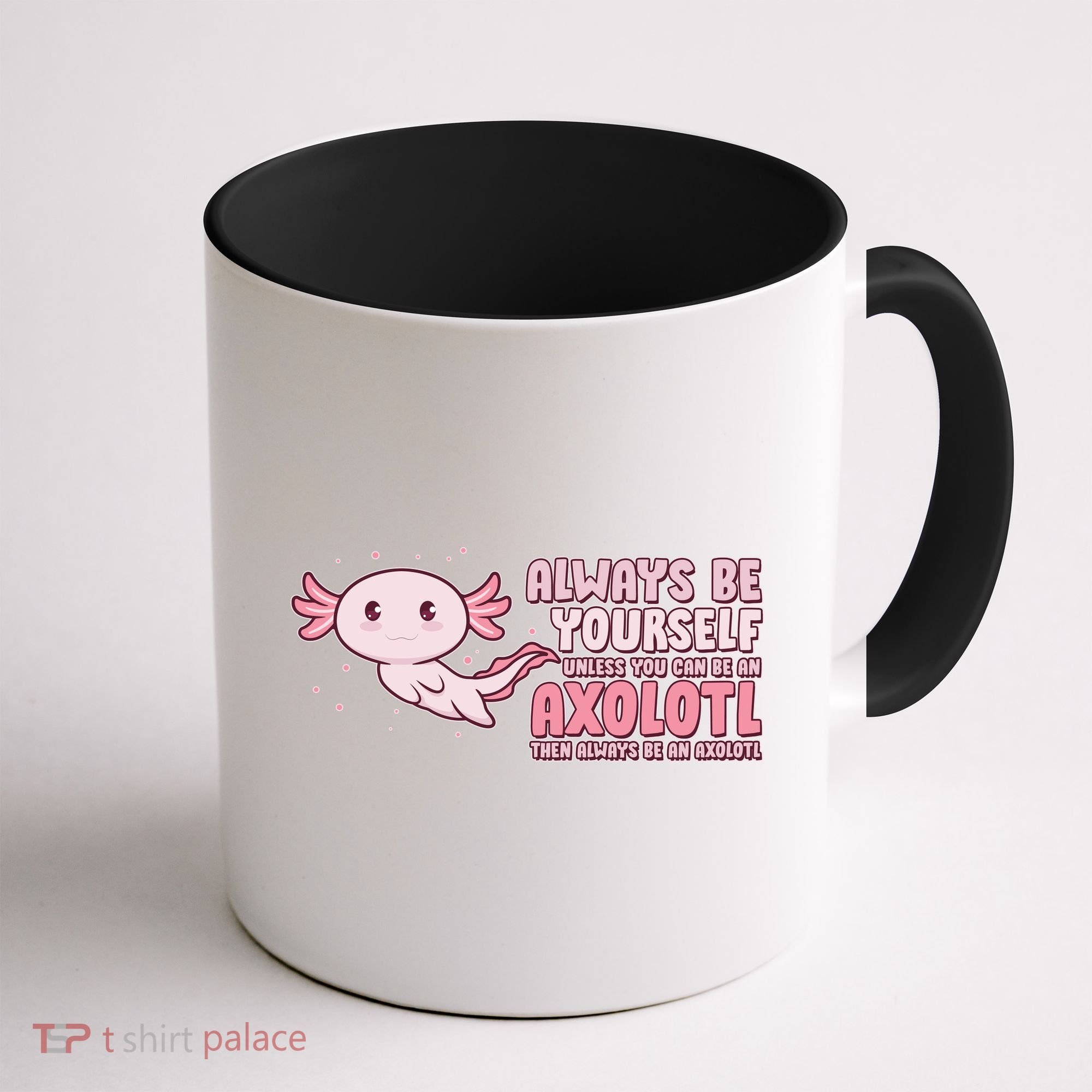 Funny Cute Always Be An Axolotl Coffee Mug
