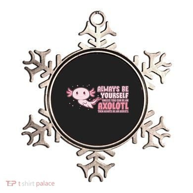 Funny Cute Always Be An Axolotl Ornament