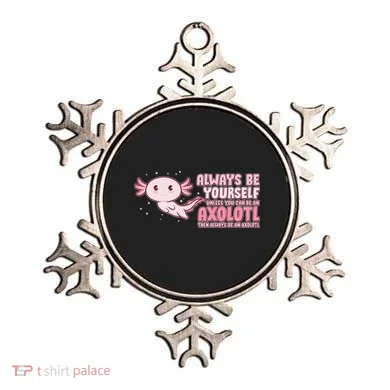 Funny Cute Always Be An Axolotl Ornament