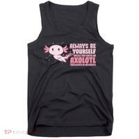 Funny Cute Always Be An Axolotl Tank Top thumb 0