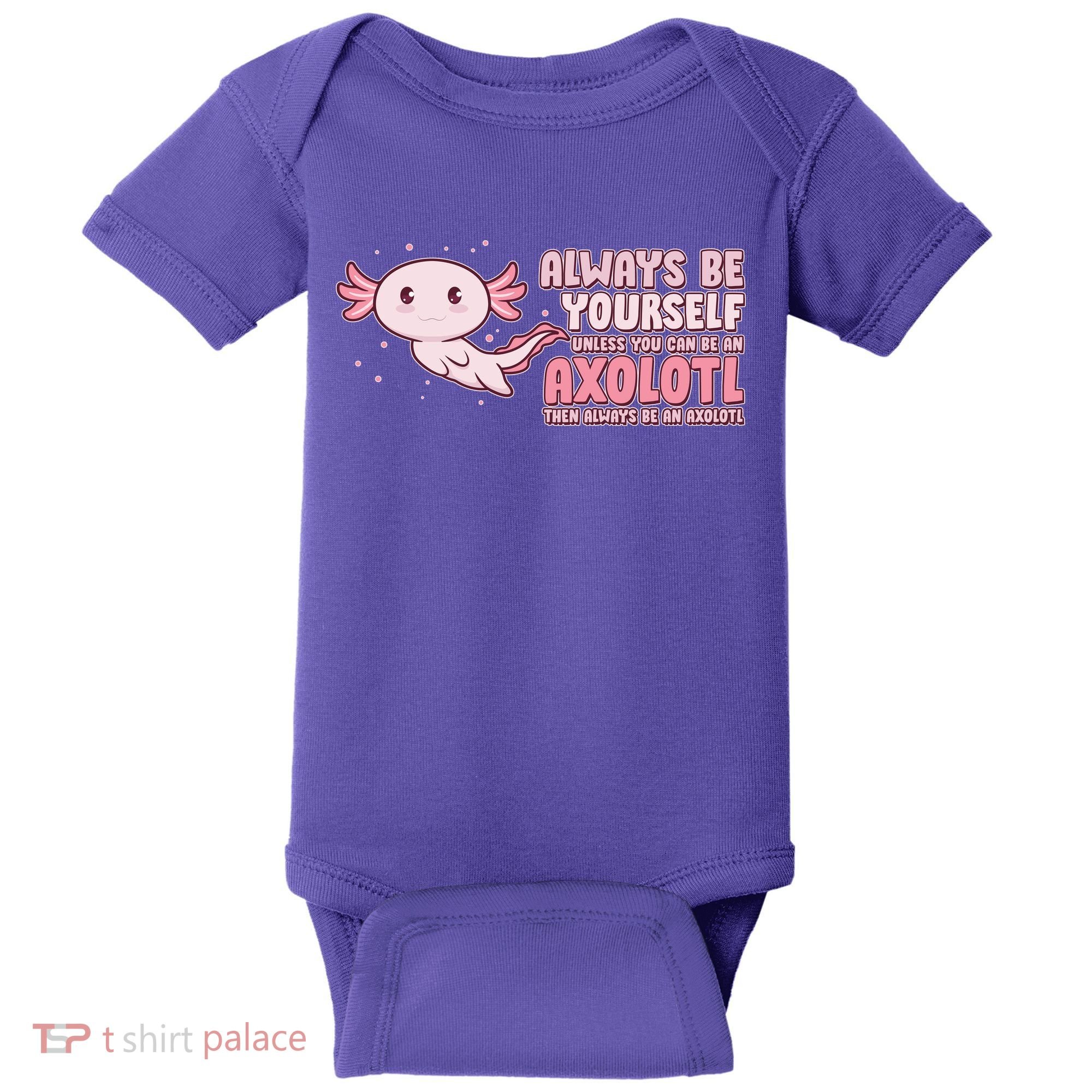 Funny Cute Always Be An Axolotl Baby Bodysuit