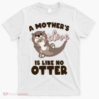 Funny Cute A Mother's Love Is Like No Otter Mama Otter And Baby T-Shirt thumb 0