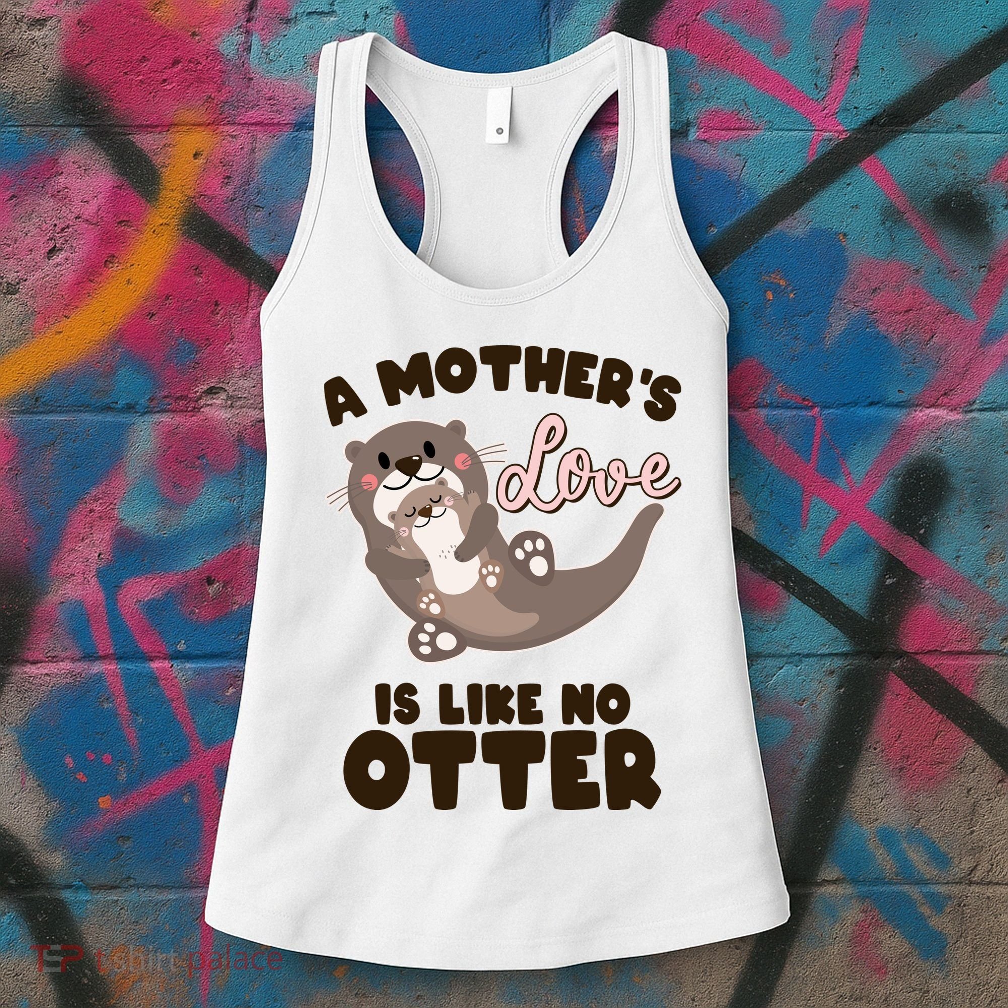 Funny Cute A Mother's Love Is Like No Otter Mama Otter And Baby Women's Tank Top