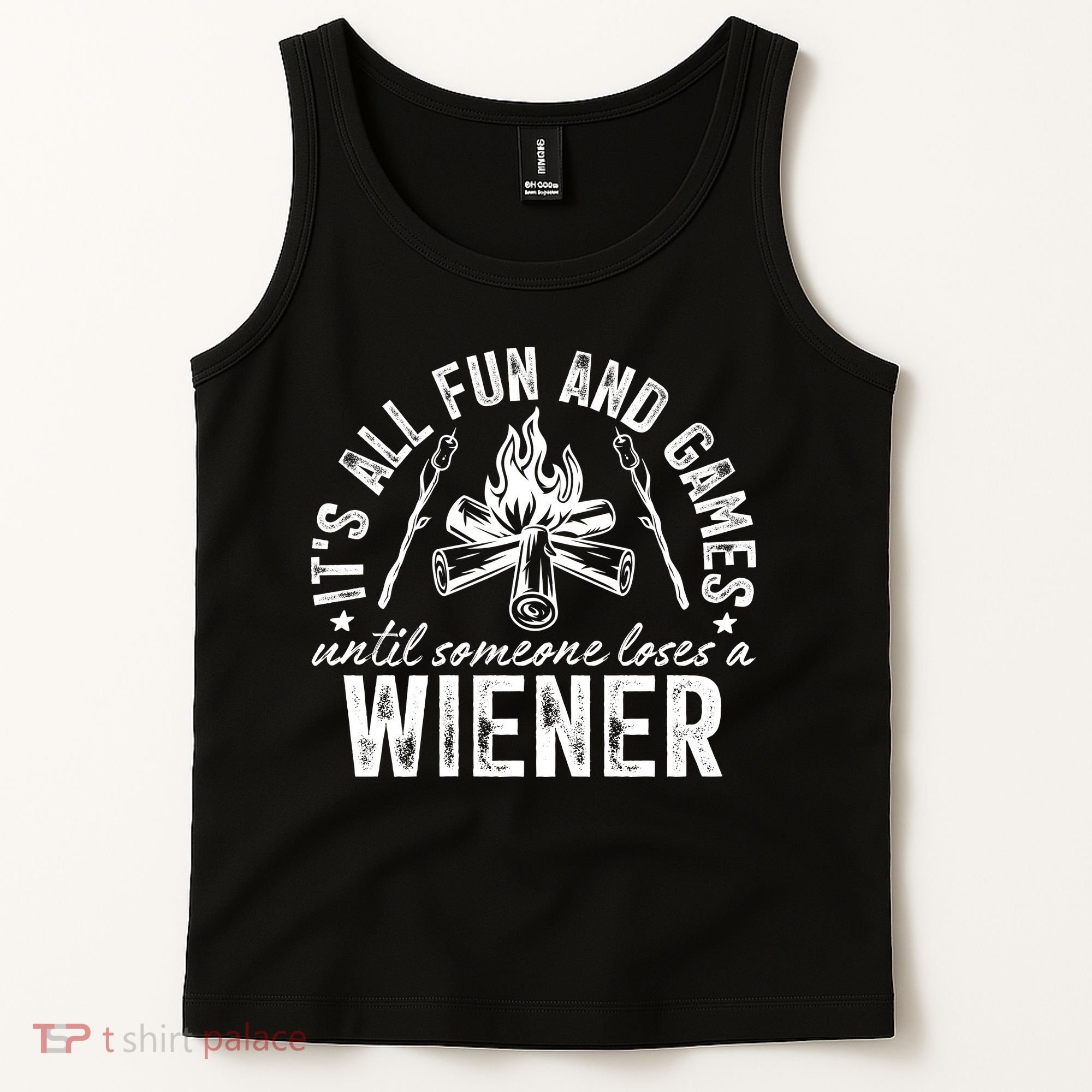 Funny Camping: All Fun And Games Until Someone Losed A Weiner Tank Top
