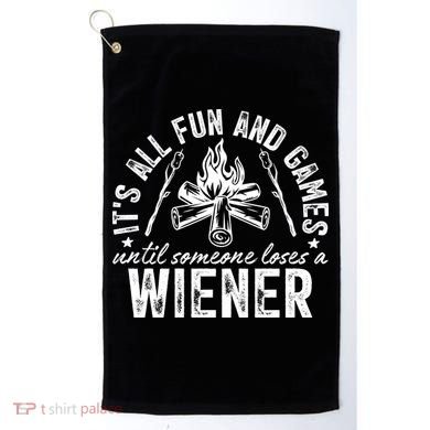 Funny Camping: All Fun And Games Until Someone Losed A Weiner Golf Towel
