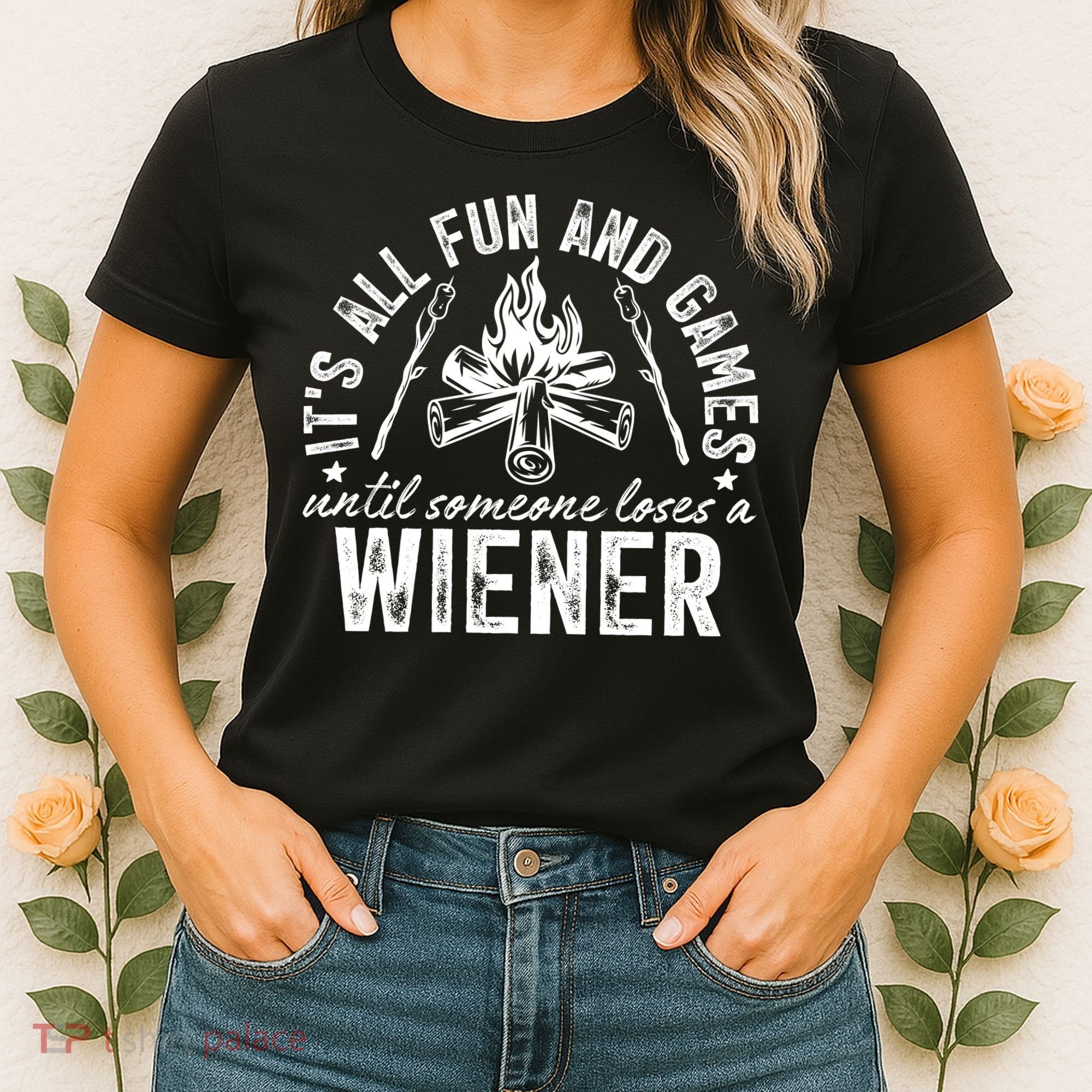 Funny Camping: All Fun And Games Until Someone Losed A Weiner Women's T-Shirt