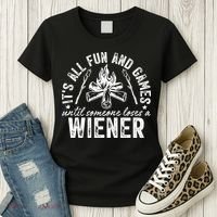 Funny Camping: All Fun And Games Until Someone Losed A Weiner Women's T-Shirt thumb 3