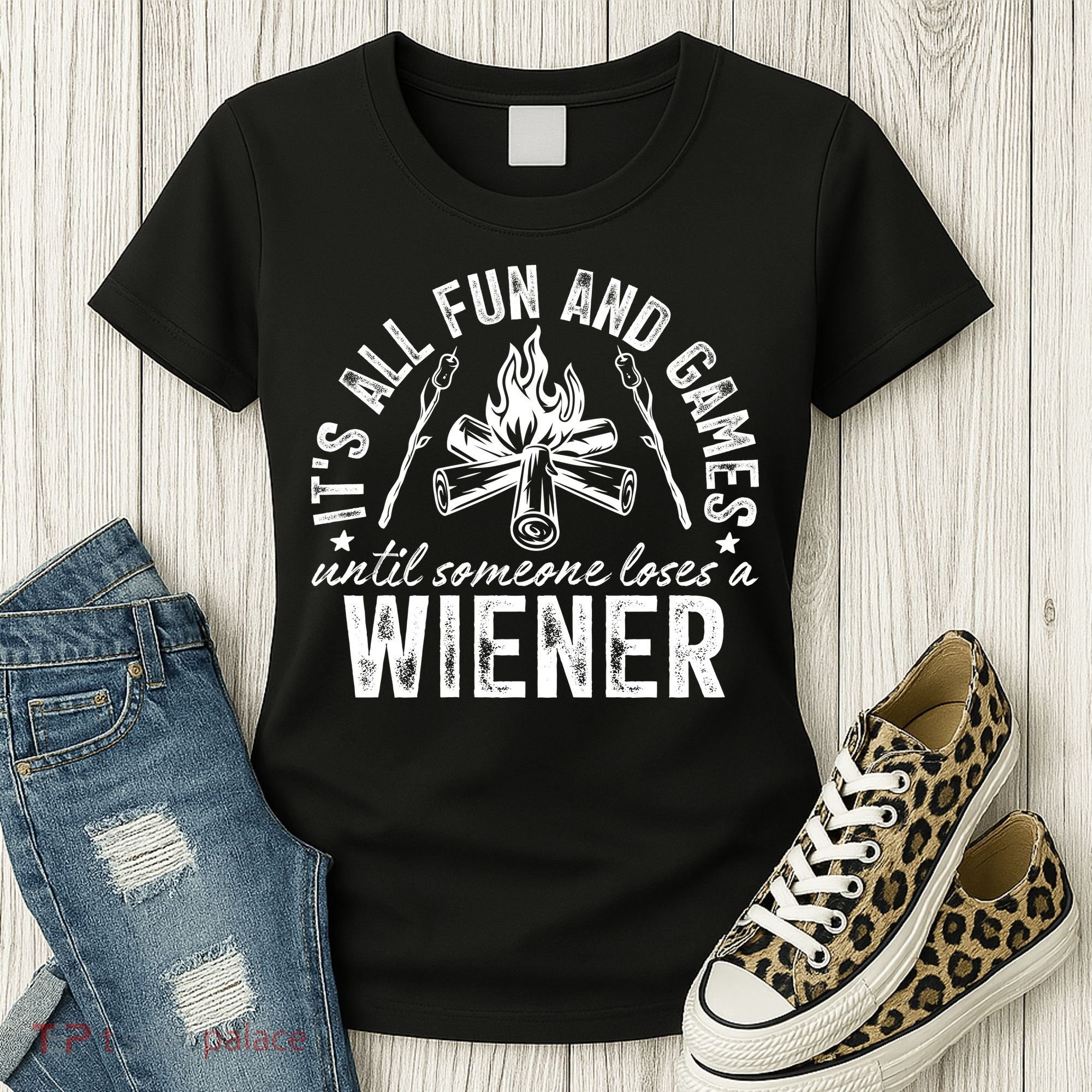 Funny Camping: All Fun And Games Until Someone Losed A Weiner Women's T-Shirt