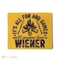 Funny Camping: All Fun And Games Until Someone Losed A Weiner Mousepad thumb 0