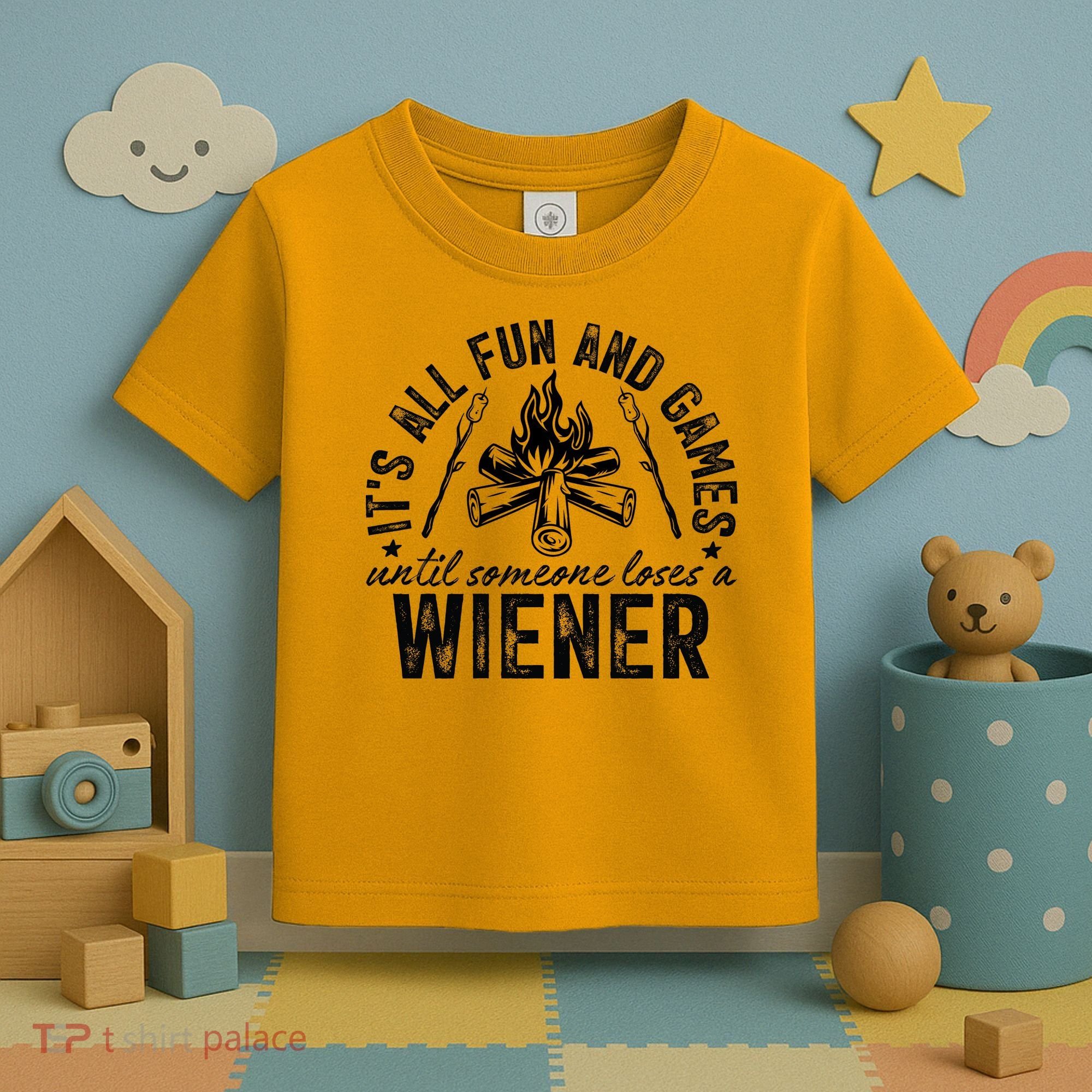 Funny Camping: All Fun And Games Until Someone Losed A Weiner Toddler T-Shirt
