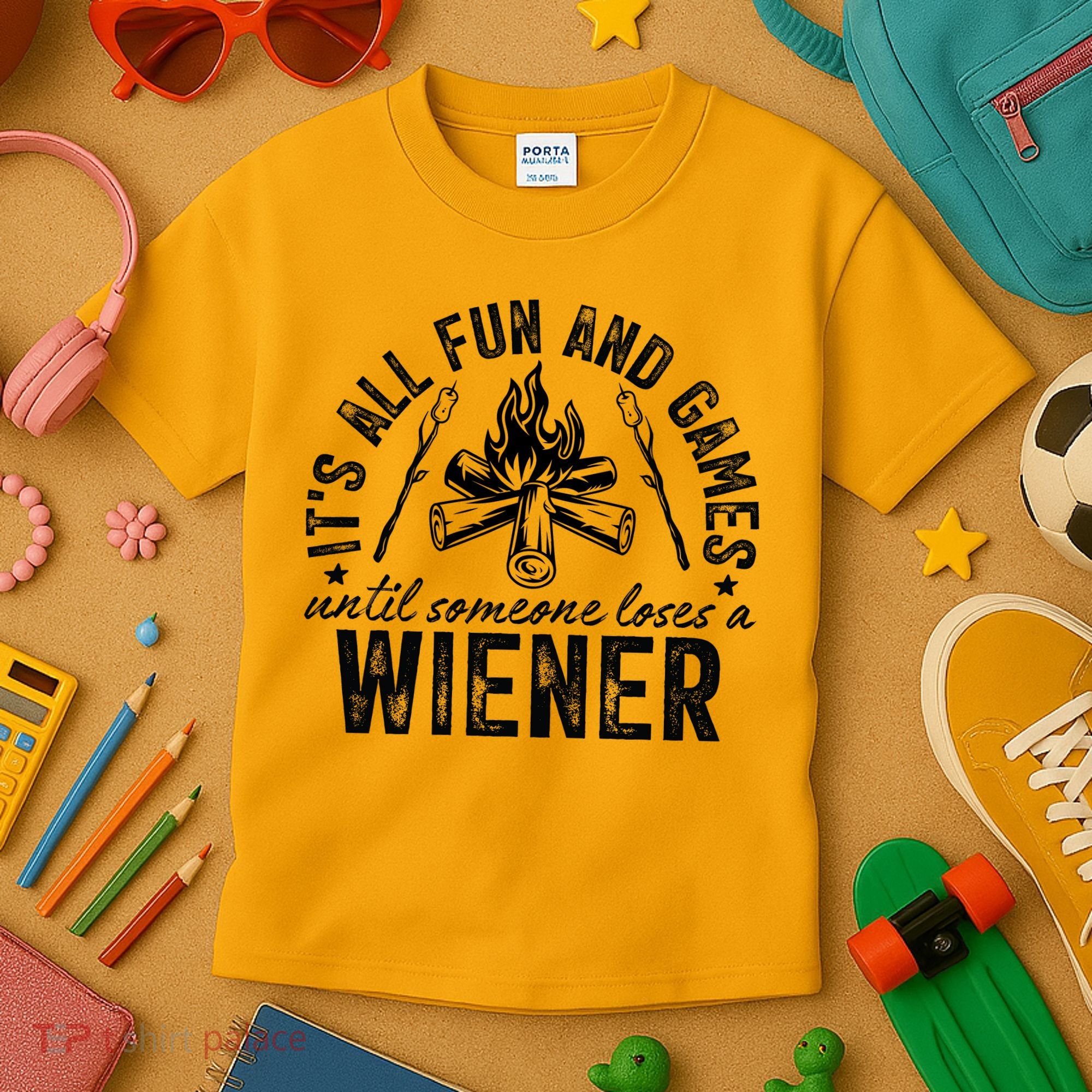 Funny Camping: All Fun And Games Until Someone Losed A Weiner Kids T-Shirt