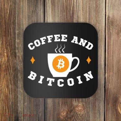 Funny Coffee And Bitcoin Funny Coffee And Crypto Funny Bitcoin Funny Coffee Coaster