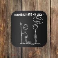 Funny Cannibals Ate My Uncle Political Coaster thumb 0