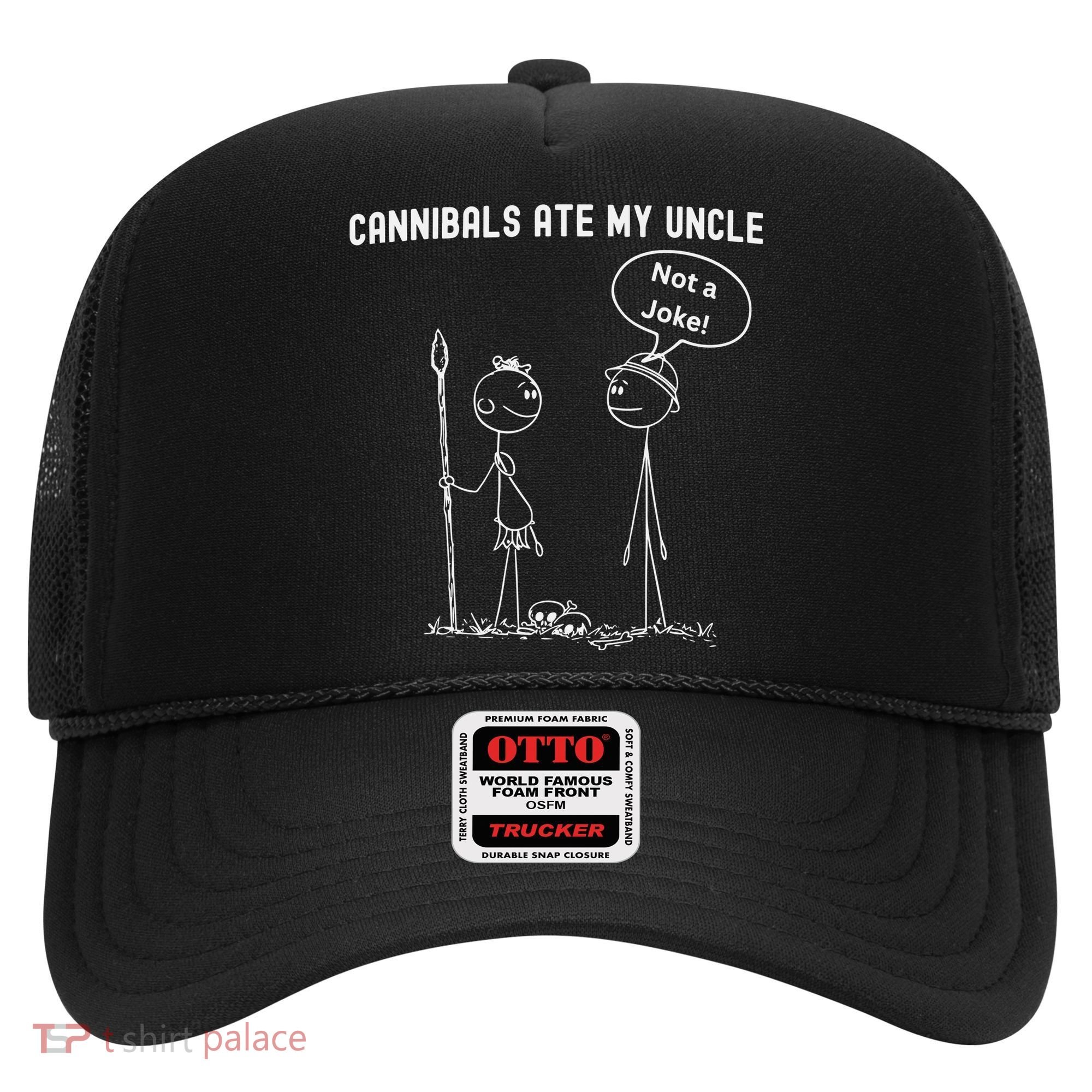 Funny Cannibals Ate My Uncle Political Hat