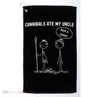 Funny Cannibals Ate My Uncle Political Golf Towel thumb 0