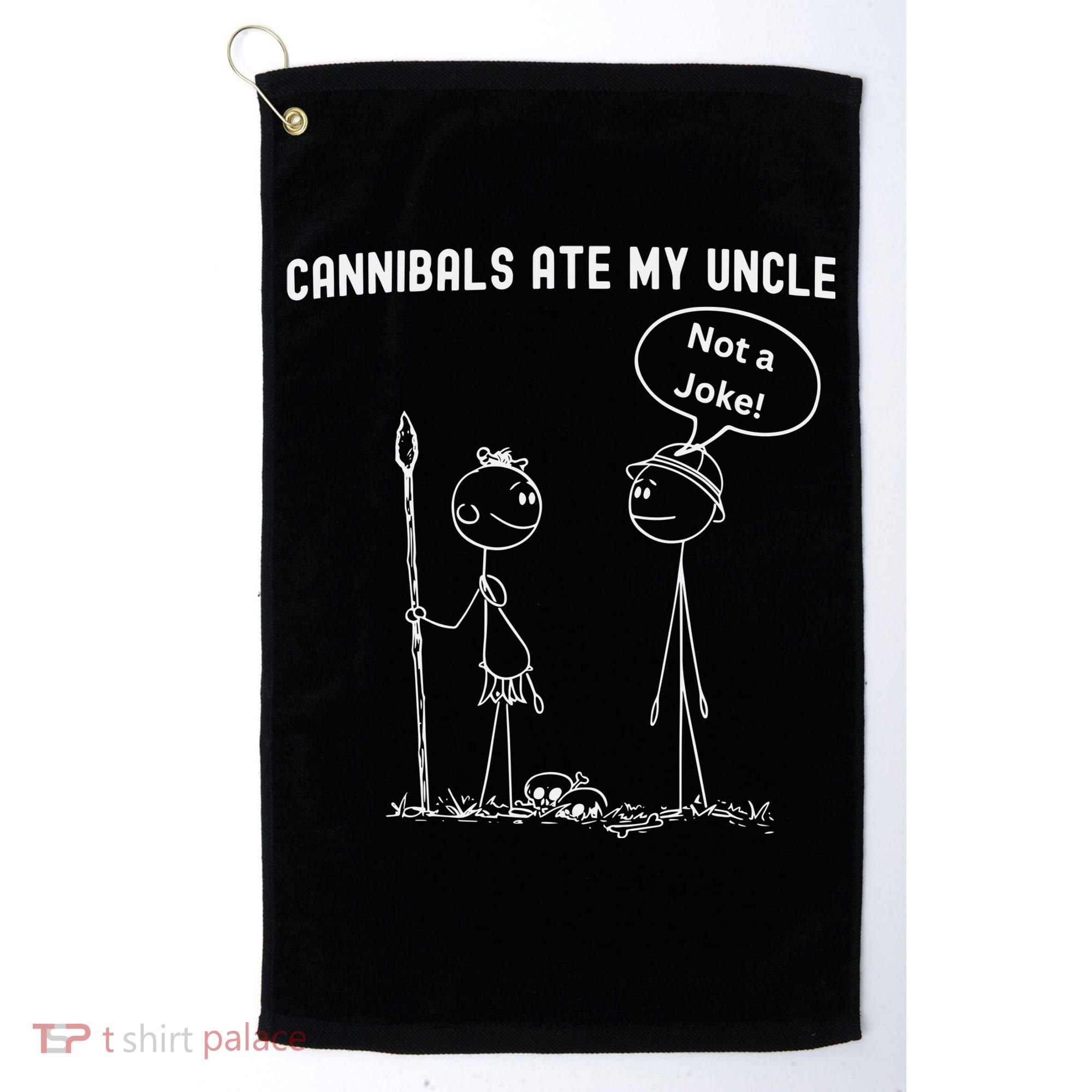Funny Cannibals Ate My Uncle Political Golf Towel