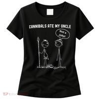 Funny Cannibals Ate My Uncle Political Women's T-Shirt thumb 0
