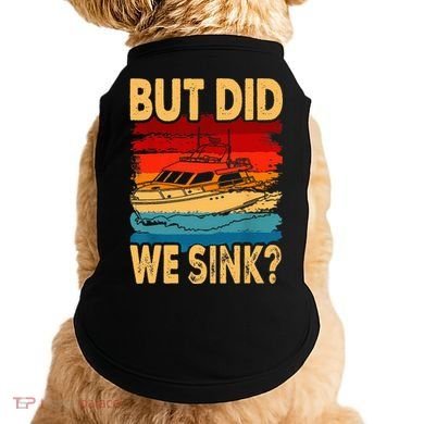 Funny Captain Boating Vintage Sunset But Did We Sink Doggie Tank