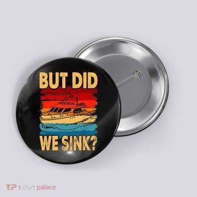 Funny Captain Boating Vintage Sunset But Did We Sink Button