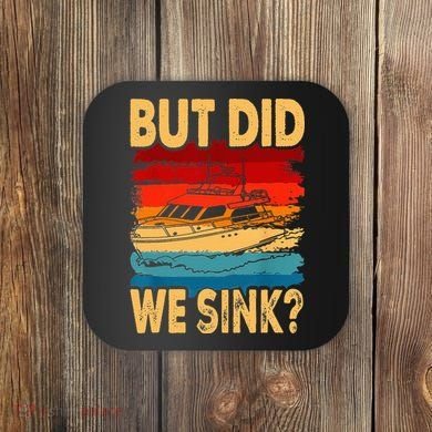 Funny Captain Boating Vintage Sunset But Did We Sink Coaster