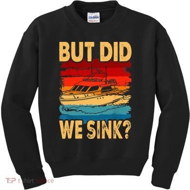 Funny Captain Boating Vintage Sunset But Did We Sink Kids Sweatshirt