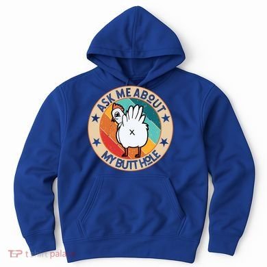Funny Chicken Butt Design Ask Me About My Butthole Mom Dad Cute Gift Hoodie