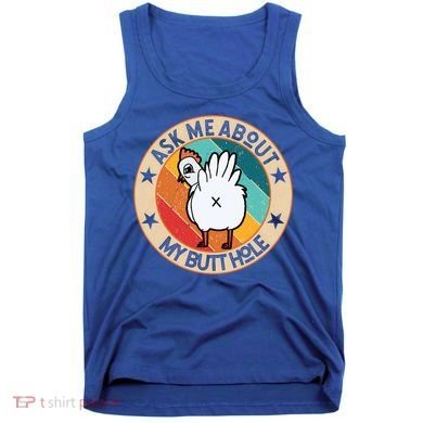 Funny Chicken Butt Design Ask Me About My Butthole Mom Dad Cute Gift Tank Top
