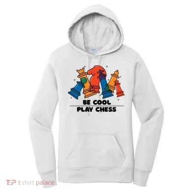 Funny Chess Be Cool Play Chess Women's Hoodie