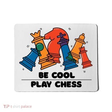 Funny Chess Be Cool Play Chess Mousepad