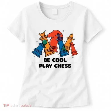 Funny Chess Be Cool Play Chess Women's T-Shirt