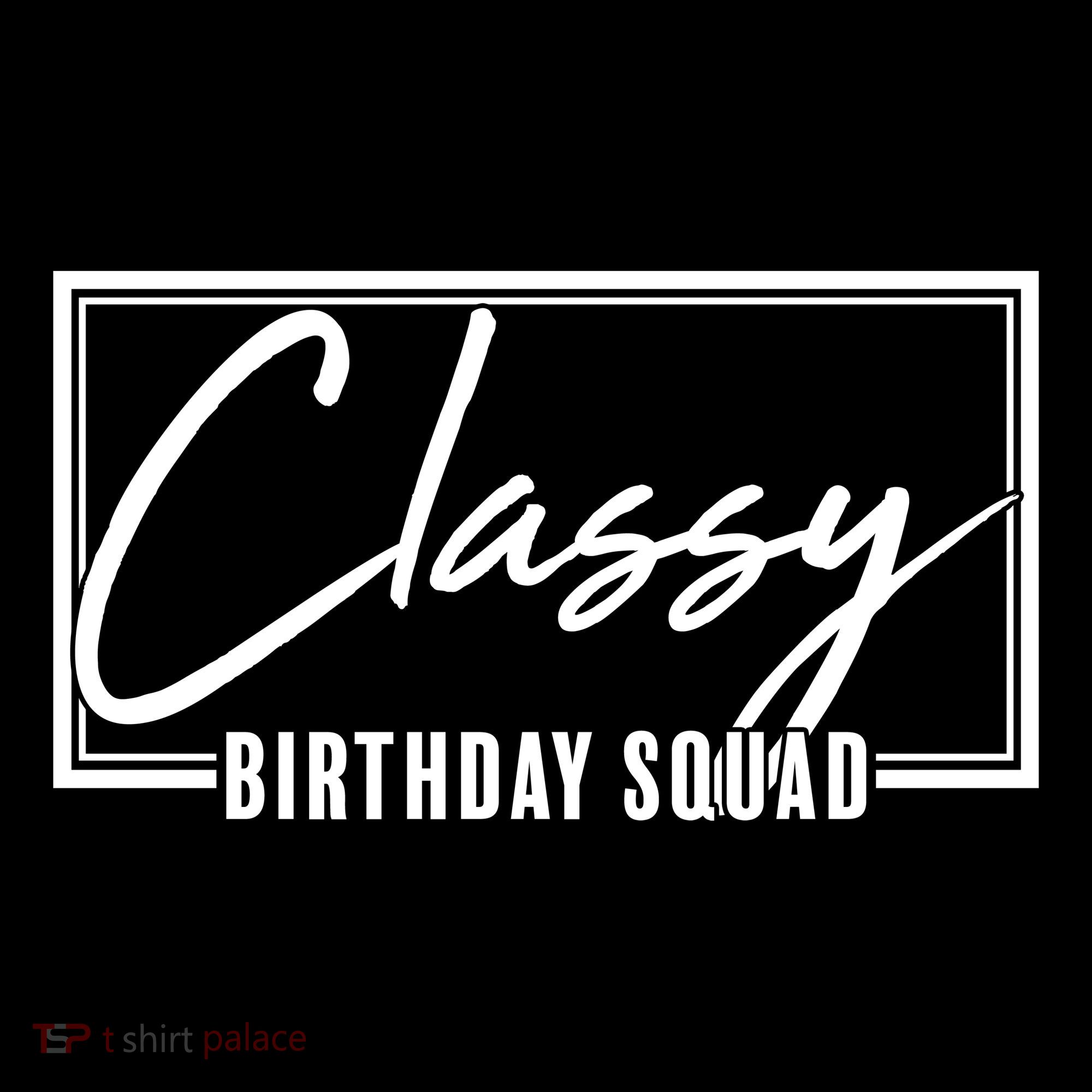 Funny Classy Birthday Squad Matching Group Shirts Bucket Hat