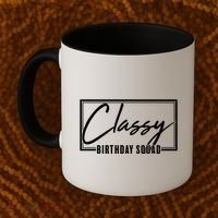 Funny Classy Birthday Squad Matching Group Shirts Coffee Mug thumb 2