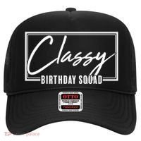 Funny Classy Birthday Squad Matching Group Shirts Hat thumb 0