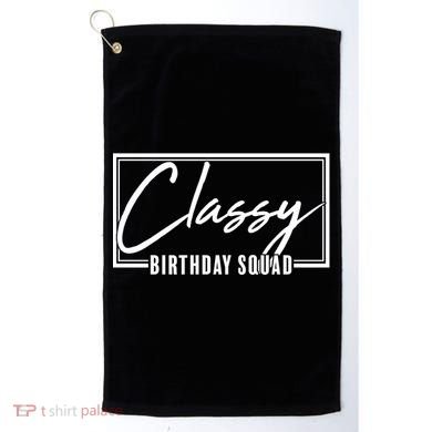 Funny Classy Birthday Squad Matching Group Shirts Golf Towel