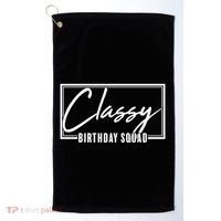 Funny Classy Birthday Squad Matching Group Shirts Golf Towel thumb 0