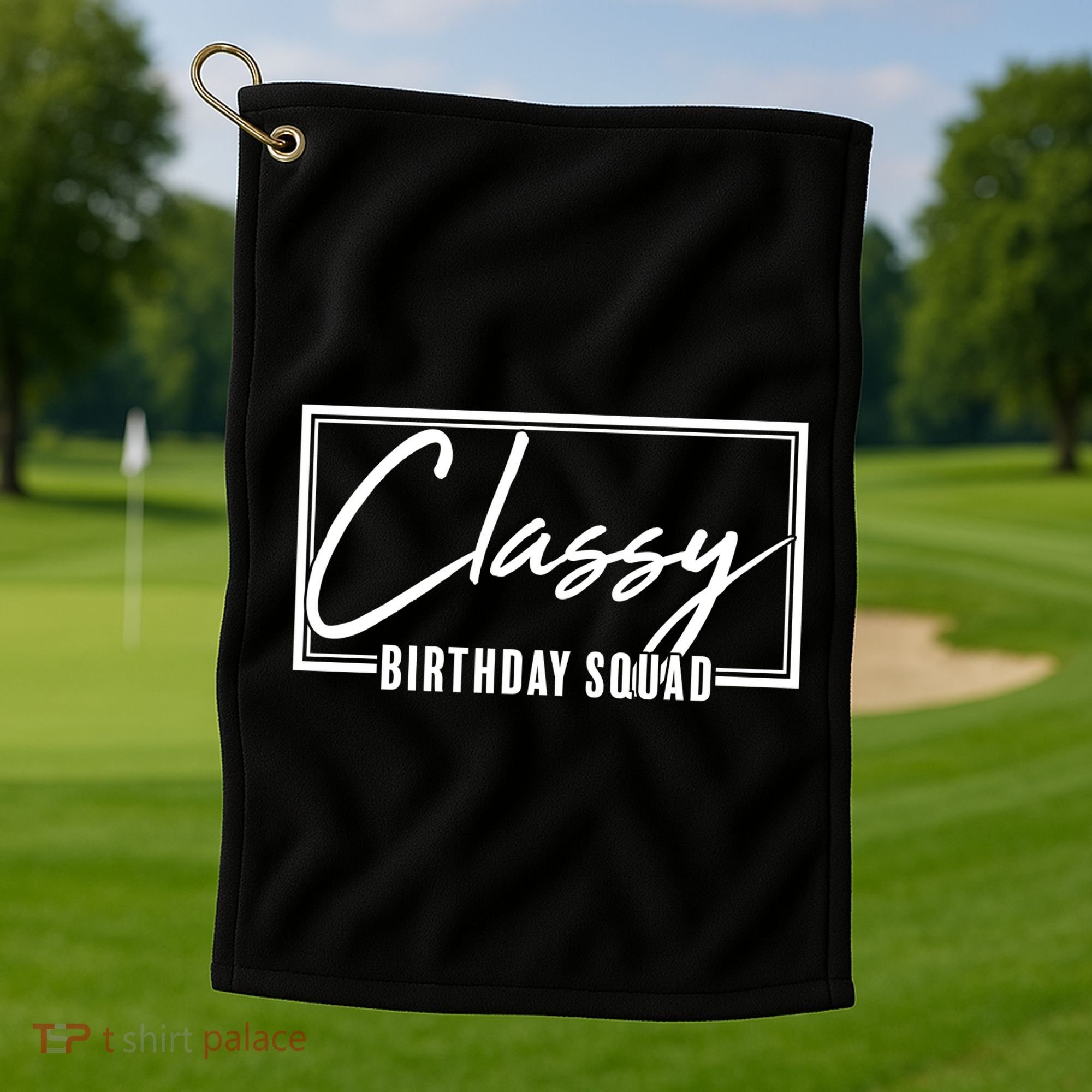 Funny Classy Birthday Squad Matching Group Shirts Golf Towel