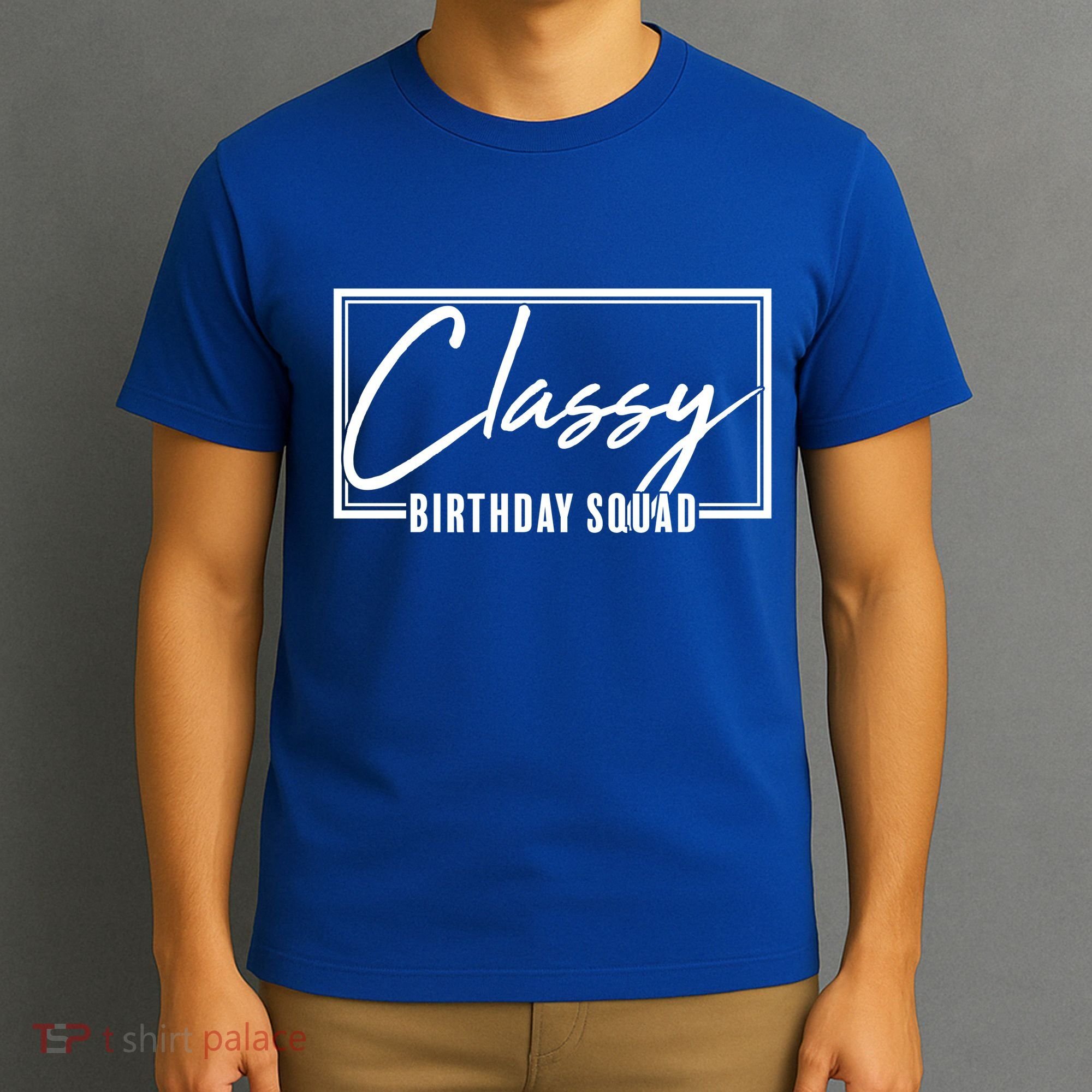 Funny Classy Birthday Squad Matching Group Shirts T-Shirt