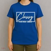 Funny Classy Birthday Squad Matching Group Shirts T-Shirt thumb 4