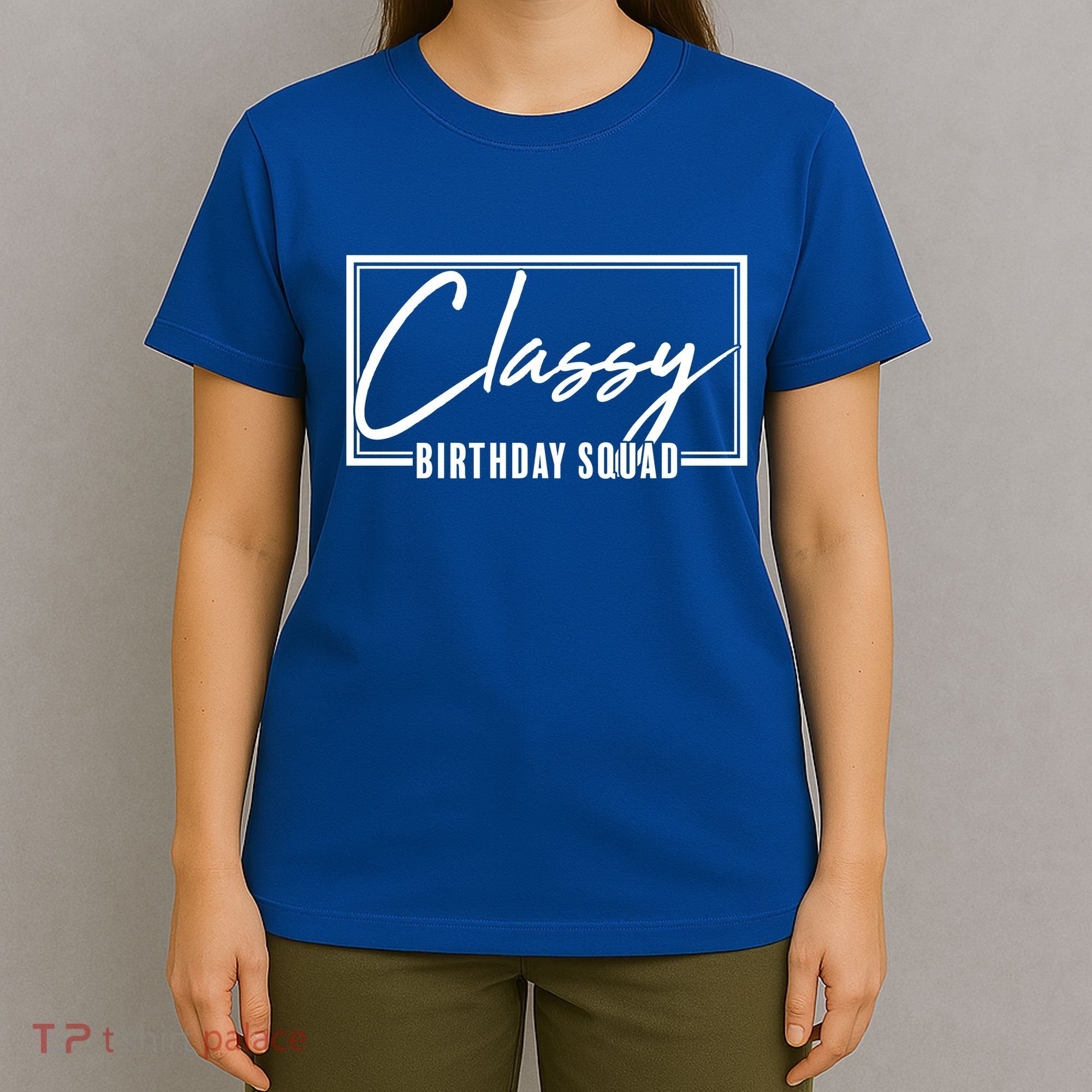 Funny Classy Birthday Squad Matching Group Shirts T-Shirt