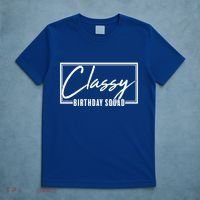 Funny Classy Birthday Squad Matching Group Shirts T-Shirt thumb 5
