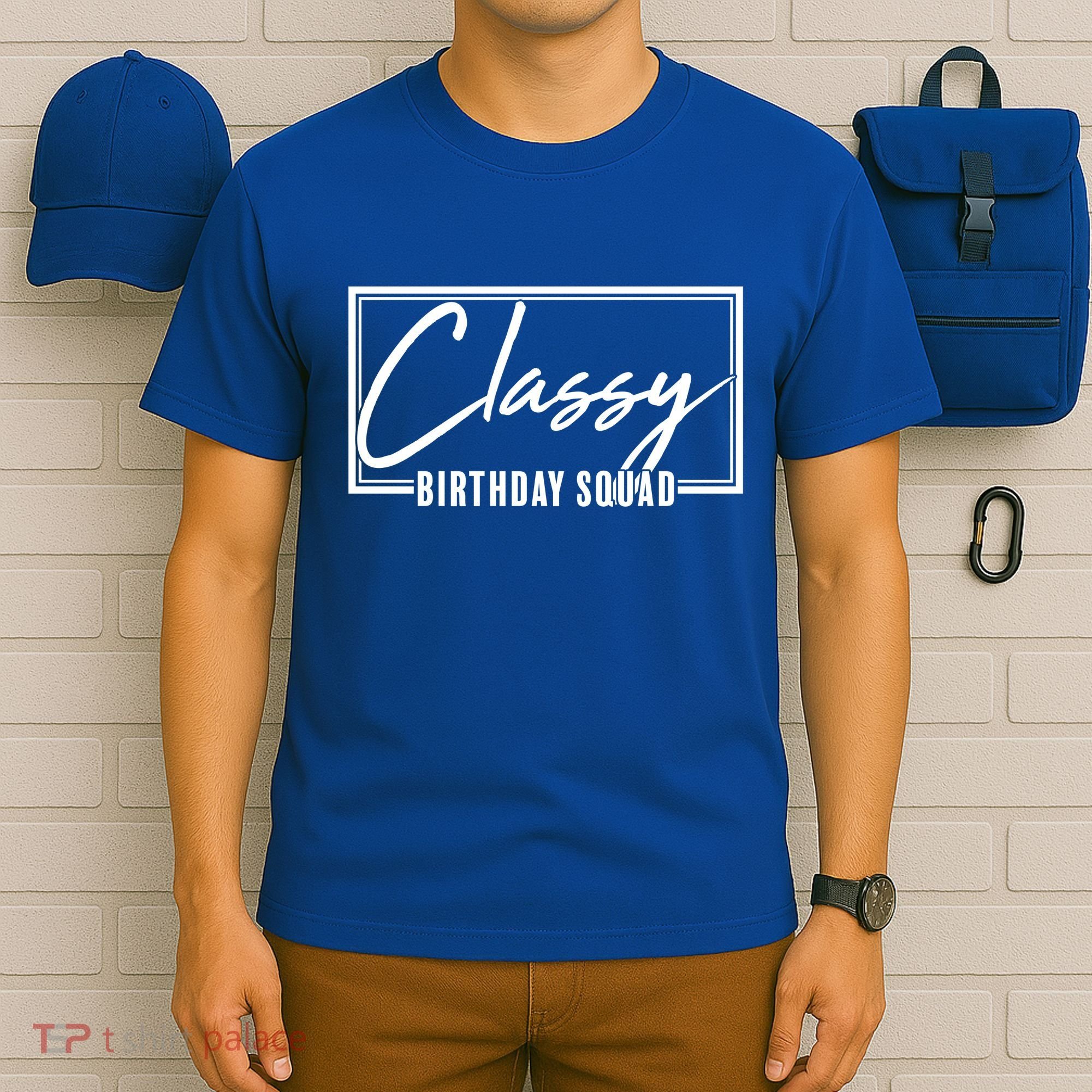 Funny Classy Birthday Squad Matching Group Shirts T-Shirt