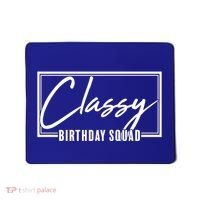 Funny Classy Birthday Squad Matching Group Shirts Mousepad thumb 0