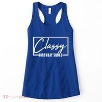Funny Classy Birthday Squad Matching Group Shirts Women's Tank Top thumb 0