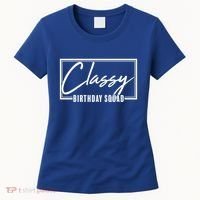 Funny Classy Birthday Squad Matching Group Shirts Women's T-Shirt thumb 0