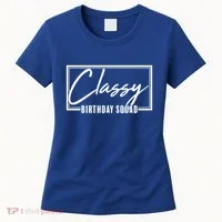 Funny Classy Birthday Squad Matching Group Shirts Women's T-Shirt thumb 0