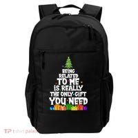 Funny Christmas Being Related To Me Is Really The Only Gift You Need Backpack thumb 0