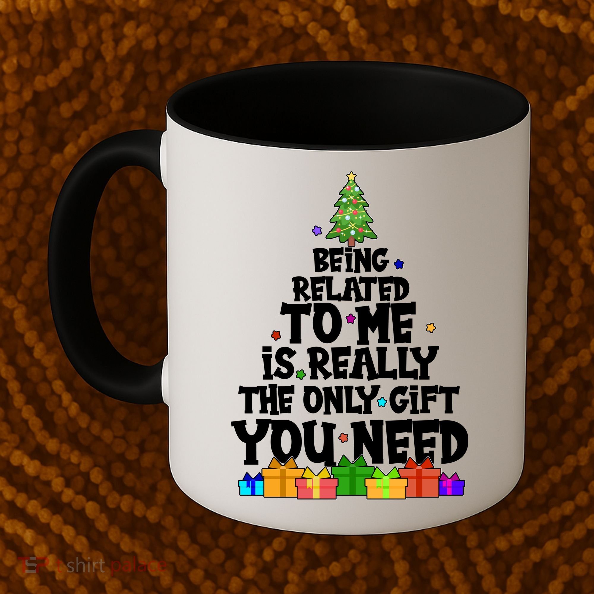 Funny Christmas Being Related To Me Is Really The Only Gift You Need Coffee Mug