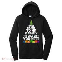 Funny Christmas Being Related To Me Is Really The Only Gift You Need Women's Hoodie thumb 0