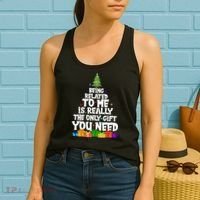 Funny Christmas Being Related To Me Is Really The Only Gift You Need Women's Tank Top thumb 2